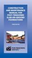 31-pocket-constuct Construction and Maintenance Manual for Post-Tensioned Slabs-on Ground (Pocket Size)