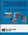 9-Level 1 Pub Training and Certification of Field Personnel for Unbonded Post-Tensioning